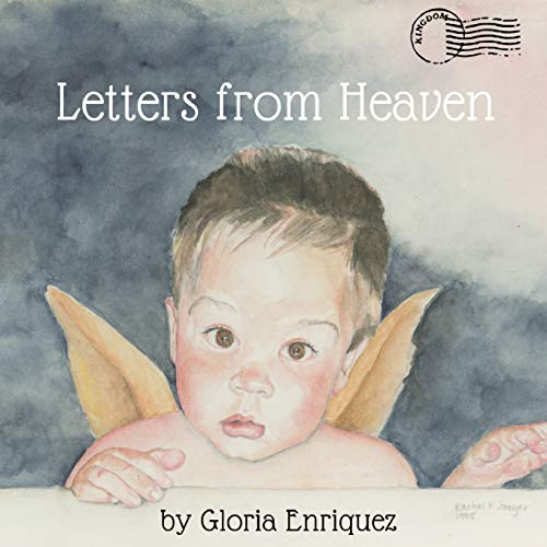 Stock image for Letters From Heaven: Every child is a Blessing, a Miracle, has a Purpose, and has a Reason to be here. Each child is sent by God. for sale by THE SAINT BOOKSTORE