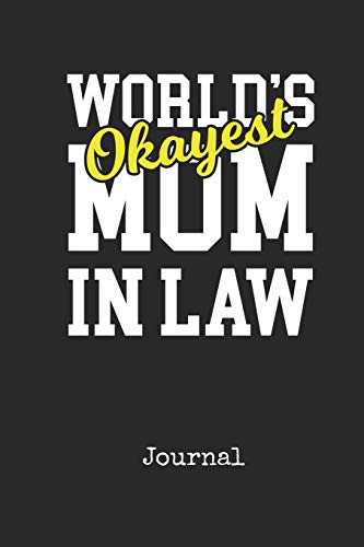 Stock image for Journal: Worlds Okayest Mother In Law Personal Writing Journal | Happy Mothers Day Cover for your Mammy | Daily Diaries for Journalists & Writers | Note Taking | Write about your Life & Interests for sale by Revaluation Books