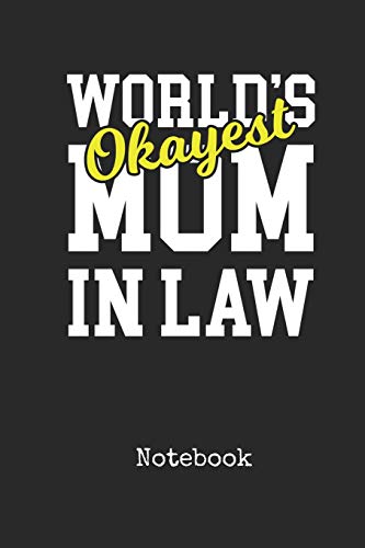 Stock image for Notebook: Worlds Okayest Mother In Law Personal Writing Journal | Happy Mothers Day Cover for your Mammy | Daily Diaries for Journalists & Writers | College Ruled Lined Paper for Note Taking | Write about your Life & Interests for sale by Revaluation Books