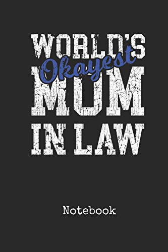 Stock image for Notebook: Worlds Okayest Mother In Law Personal Writing Journal | Happy Mothers Day Cover for your Number One Mother | Daily Diaries for Journalists & Writers | College Ruled Lined Paper for Note Taking | Write about your Life & Interests for sale by Revaluation Books