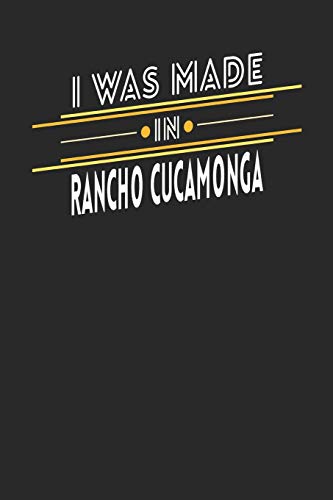 Stock image for I Was Made In Rancho Cucamonga: Rancho Cucamonga Notebook | Rancho Cucamonga Vacation Journal | Handlettering | Diary I Logbook | 110 Journal Paper Pages | 6 x 9 for sale by Revaluation Books
