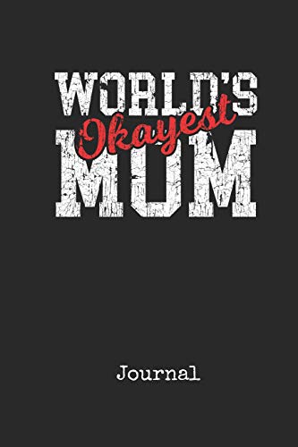 Stock image for Journal: Worlds Okayest Mother In Law Personal Writing Journal | Happy Mothers Day Cover for your Best Momma Ever | Daily Diaries for Journalists & Writers | Note Taking | Write about your Life & Interests for sale by Revaluation Books