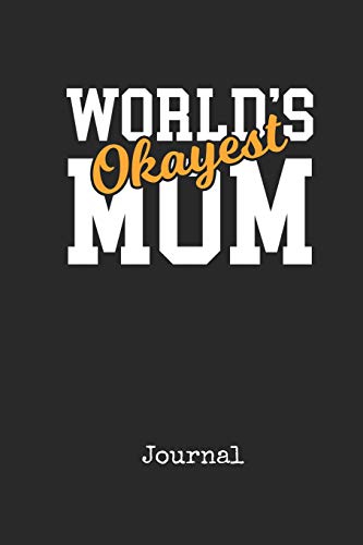 Stock image for Journal: Worlds Okayest Mother In Law Personal Writing Journal | Happy Mothers Day Cover for your Best Ma Ever | Daily Diaries for Journalists & Writers | Note Taking | Write about your Life & Interests for sale by Revaluation Books