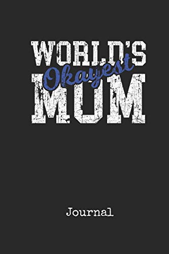 Stock image for Journal: Worlds Okayest Mother In Law Personal Writing Journal | Happy Mothers Day Cover for your Best Madre Ever | Daily Diaries for Journalists & Writers | Note Taking | Write about your Life & Interests for sale by Revaluation Books
