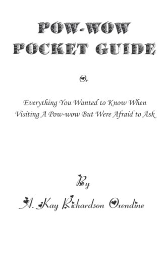 Stock image for The Pow-wow Pocket Guide: Everything You Wanted to Know When Visiting A Pow-wow But Were Afraid to Ask for sale by ThriftBooks-Dallas