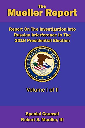 9781095671160: Report On The Investigation Into Russian Interference In The 2016 Presidential Election: Volume I of II (Redacted version) - Trade paperback (The Mueller Report)