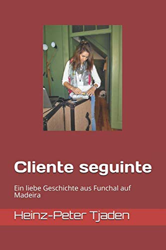 Beispielbild fr Cliente seguinte: Ein liebe Geschichte aus Funchal auf Madeira zum Verkauf von Revaluation Books