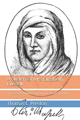 Beispielbild fr A Sketch Of Mrs. Elizabeth Russell: Wife of General William Campbell, And Sister of Patrick Henry zum Verkauf von Atlantic Books