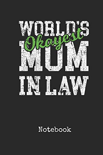 Stock image for Notebook: Worlds Okayest Mother In Law Personal Writing Journal | Happy Mothers Day Cover for your Best Mom Ever | Daily Diaries for Journalists & Writers | College Ruled Lined Paper for Note Taking | Write about your Life & Interests for sale by Revaluation Books