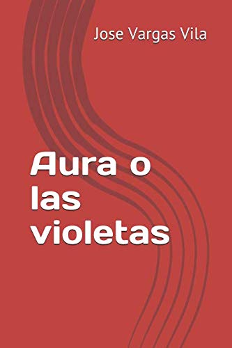 Imagen de archivo de Aura o las violetas a la venta por Revaluation Books