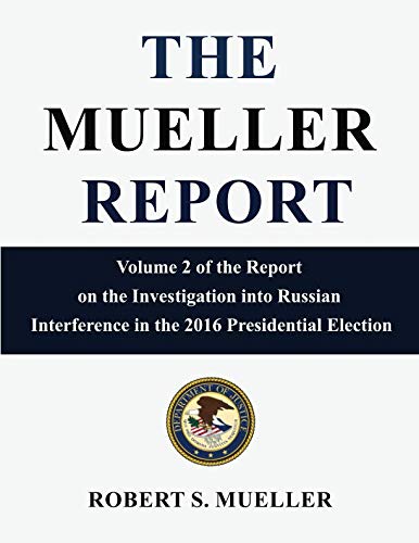 Beispielbild fr The Mueller Report: Volume 2 of the Report on the Investigation into Russian Interference in the 2016 (Illustrated) zum Verkauf von Better World Books
