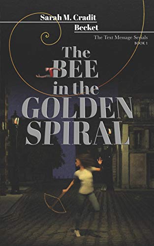 Beispielbild fr The Bee in the Golden Spiral: The Text Message Serials Book 1 zum Verkauf von Lucky's Textbooks