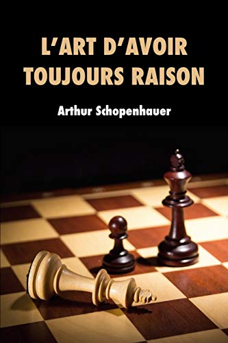 9781095755570: L'art d'avoir toujours raison