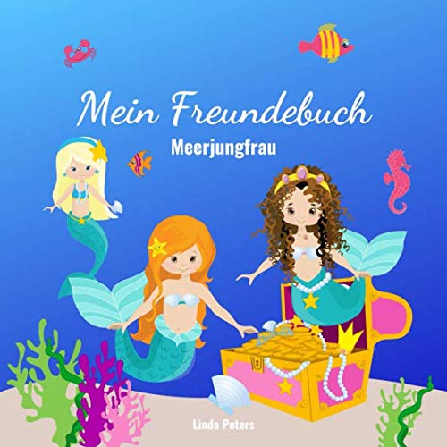 Beispielbild fr Mein Freundebuch Meerjungfrau: Freundebuch fr Kindergarten und Grundschule | Fr alle Meerjungfrauen-Freunde | Schnes Geschenk zur Einschulung und Kindergeburtstag zum Verkauf von Buchpark