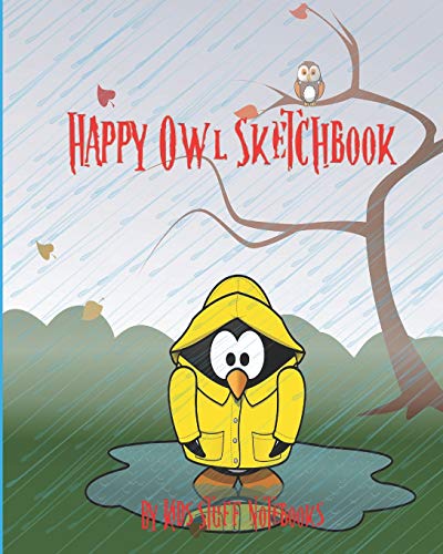 Imagen de archivo de Happy Owl Sketchbook: Notebook Journal, Size 8 x 10 inches, 100 pages, Blank Unlined Paper, Sketching, Drawing, Doodling, Cute Owl Design (Sketchbooks For Kids) a la venta por Revaluation Books