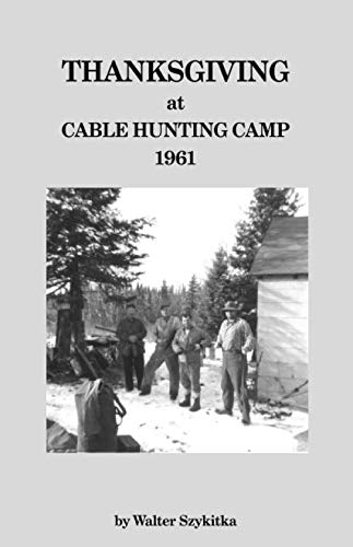 Stock image for Thanksgiving at Cable Hunting Camp - 1961 for sale by Revaluation Books