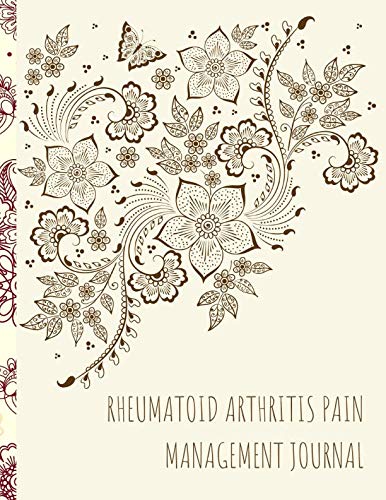 Stock image for Rheumatoid Arthritis Pain Management Journal: Beautiful Journal for RA With Pain and Mood Trackers, Symptom Trackers, Quotes, Mindfulness Exercises, Gratitude Prompts and more. for sale by ThriftBooks-Atlanta