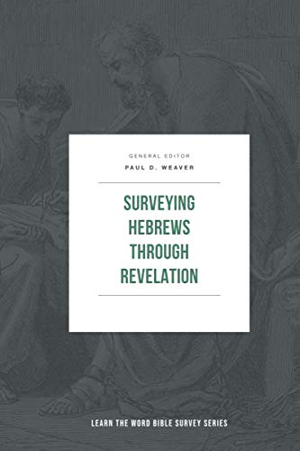 Stock image for Surveying Hebrews through Revelation (Learn the Word Bible Survey Series) for sale by HPB-Ruby