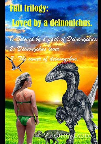 Stock image for Loved by a deinonichus.: 1: Beloved by a pack of Deinonychus. 2: Deinonychuslover. 3: The owner of deinonychus. for sale by Lucky's Textbooks