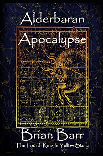 Stock image for Aldebaran Apocolypse: A King in Yellow Short Story (Brian Barr's The King in Yellow) for sale by Lucky's Textbooks
