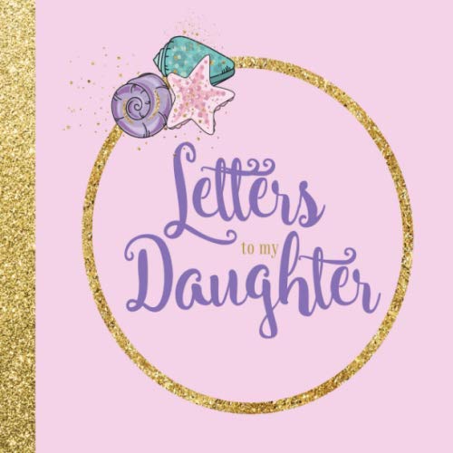 Beispielbild fr Letters to my Daughter: As I Watch You Grow | Lifetime Memory Keepsake Journal Book | Unique Heartfelt & Thoughtful Gifts for New Moms, Dads, Expecting Mothers & Parents (Mermaid Glitter) zum Verkauf von Revaluation Books