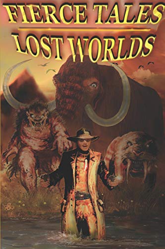 9781095893470: Fierce Tales: Lost Worlds