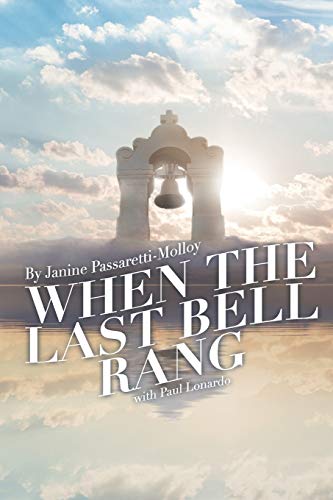 Stock image for When The Last Bell Rang: A Story of Tragedy, Struggle, Faith, Love and most of all Hope for sale by SecondSale