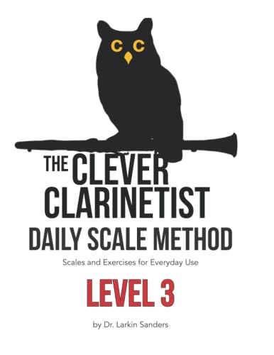 Beispielbild fr The Clever Clarinetist: Level 3 (The Clever Clarinetist Daily Scale Method) zum Verkauf von HPB-Diamond