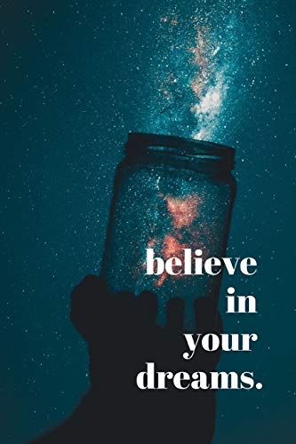 Stock image for Believe In Your Dreams: 150 Cream Lined Pages Astronomy Notebook Journal Diary, 6" x 9" Diary, Journal, Composition Book, Writing Tablet For Journaling Ideas With Inspirational Science Nature Cover Art for sale by Revaluation Books