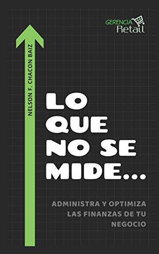 Stock image for Lo que no se mide.: Administra y Optimiza las Finanzas de tu Negocio (Spanish Edition) for sale by Save With Sam