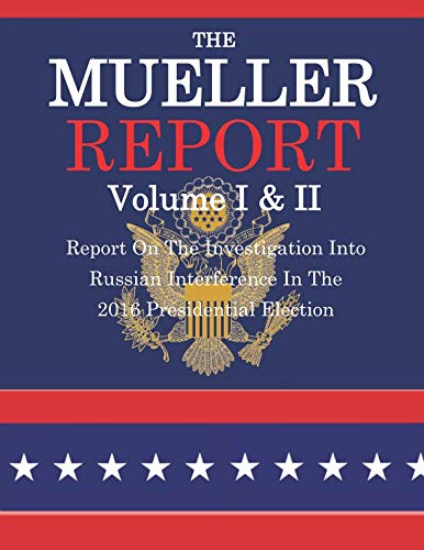 Stock image for The Mueller Report: Report On The Investigation Into Russian Interference In The 2016 Presidential Election Vol I & II for sale by Revaluation Books