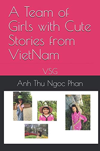 Stock image for A Team of Girls with Cute Stories from VietNam: VSG (Team Girls) for sale by Revaluation Books