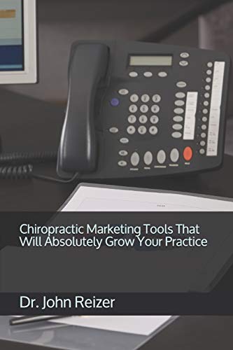 Beispielbild fr Chiropractic Marketing Tools That Will Absolutely Grow Your Practice zum Verkauf von THE SAINT BOOKSTORE