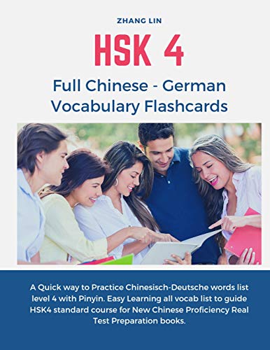 Stock image for HSK 4 Full Chinese - German Vocabulary Flashcards: A Quick way to Practice Chinesisch-Deutsche words list level 4 with Pinyin. Easy Learning all vocab list to guide HSK4 standard course for New Chinese Proficiency Real Test Preparation books. for sale by THE SAINT BOOKSTORE