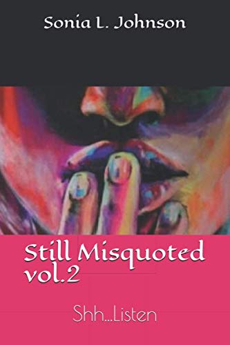 Stock image for Still Misquoted: Shh.Listen (Shay s Thoughts of Mind) for sale by Revaluation Books