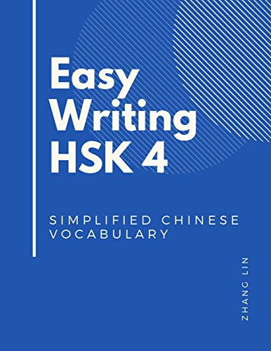 Imagen de archivo de Easy Writing HSK 4 Simplified Chinese Vocabulary: Be Ready for the new Chinese Proficiency Tests with this HSK level 4 complete guide books. Quick to . order for each word to practice writing. a la venta por HPB-Emerald