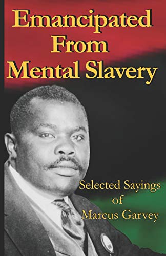 9781096013303: Emancipated From Mental Slavery: Selected Sayings of Marcus Garvey