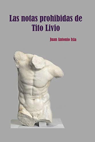 Stock image for Las notas prohibidas de Tito Livio: Una historia no autorizada del Imperio Romano for sale by Revaluation Books