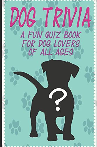 Beispielbild fr DOG TRIVIA: A fun quiz book for dog lovers of all ages! zum Verkauf von WorldofBooks