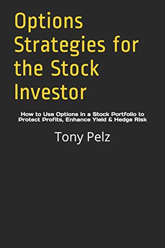 Imagen de archivo de Options Strategies for the Stock Investor: How to Use Options in a Stock Portfolio to Protect Profits, Enhance Yield & Hedge Risk a la venta por Lucky's Textbooks