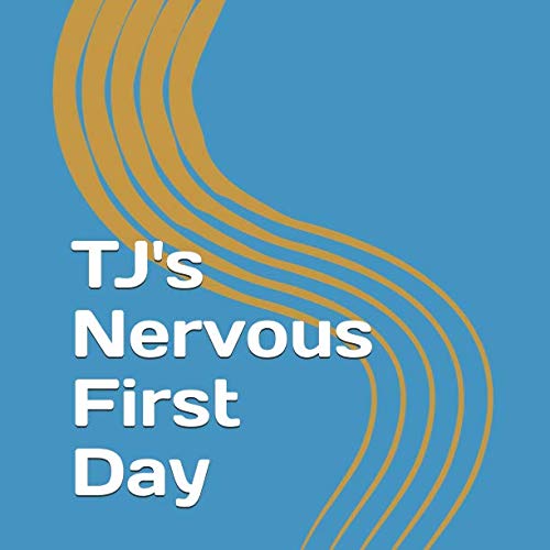 Stock image for TJ's Nervous First Day for sale by Revaluation Books