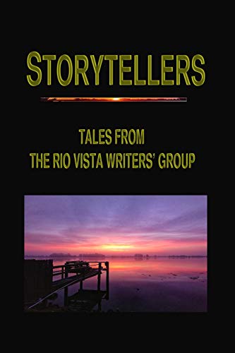 Stock image for STORYTELLERS: TALES FROM THE RIO VISTA WRITERS' GROUP for sale by Lucky's Textbooks