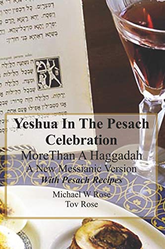 Stock image for Yeshua In the Pesach Celebration More Than A Haggadah: A New Messianic Version With Pesach Recipes for sale by Lucky's Textbooks