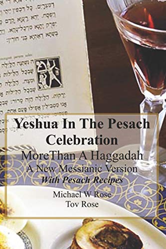 9781096109365: Yeshua In the Pesach Celebration More Than A Haggadah: A New Messianic Version With Pesach Recipes