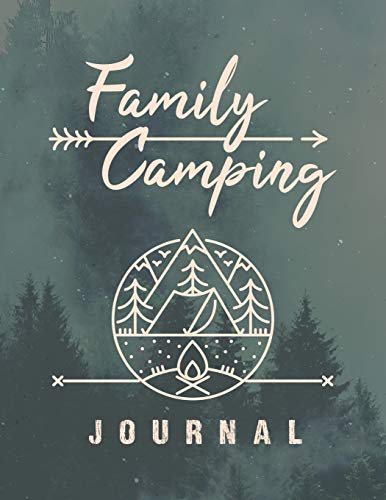 Stock image for Family Camping Journal: A perfect campsite logbook for families who enjoy camping together. This prompt journal helps you create a keepsake record of . have camped at the memories you made there. for sale by Goodwill Southern California