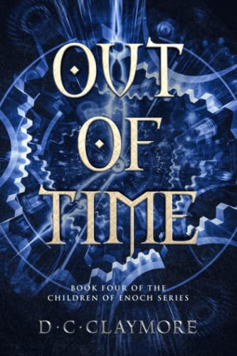Imagen de archivo de Out of Time: The Children of Enoch Series Book 4 a la venta por Chiron Media