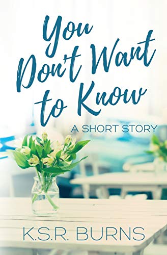 Imagen de archivo de You Don't Want to Know: A Short Story a la venta por THE SAINT BOOKSTORE