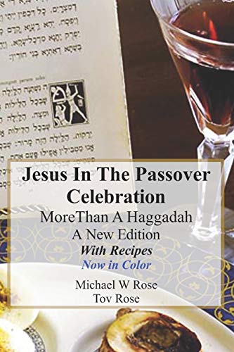 Stock image for Jesus in The Passover Celebration More Than A Haggadah: A New Version with Passover Recipes 'Now in Color' for sale by Lucky's Textbooks
