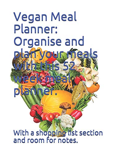 Beispielbild fr Vegan Meal Planner: Organise and plan your meals with this 52 week meal planner.: With a shopping list section and room for notes. zum Verkauf von Revaluation Books