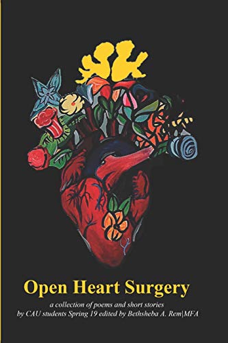 Beispielbild fr Open Heart Surgery: Poems and Short Stories by Clark Atlanta University Students lead by bad-ass professor Queen Sheba (CAU Creative Writing Poetry + Fiction) zum Verkauf von Lucky's Textbooks